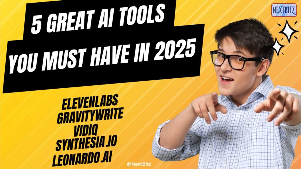 5 great ai TOLLS YOU MUST HAVE IN 2025