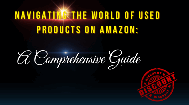 How To buy Used Products On Amazon