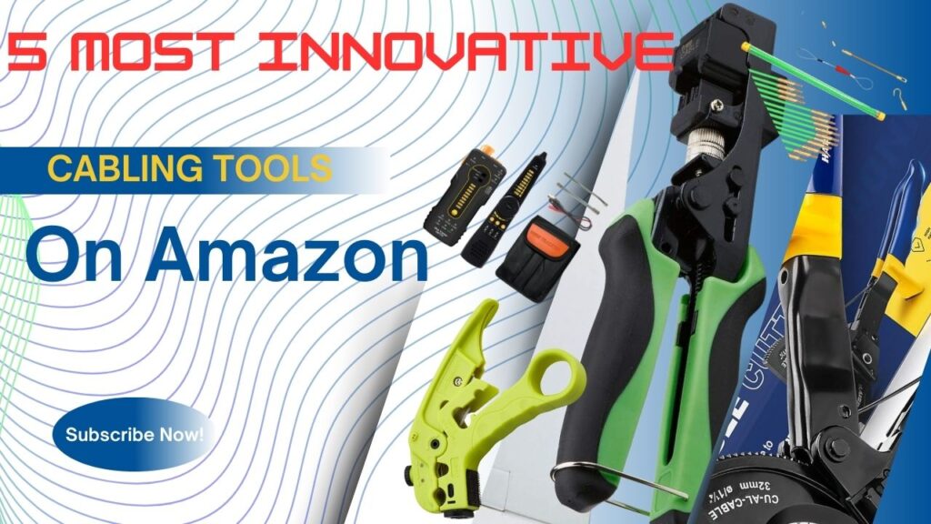 5 MOST INNOVATIVE CABLING TOOLS